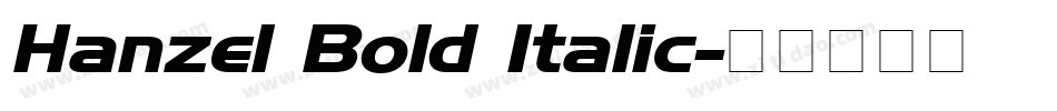 Hanzel Bold Italic字体转换